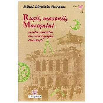 Rusii, masonii, maresalul - Mihai Dimitrie Sturdza