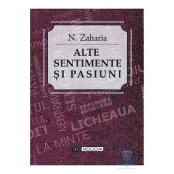 Alte sentimente si pasiuni - N. Zaharia
