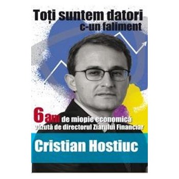 Toti suntem datori c-un faliment - Cristian Hostiuc