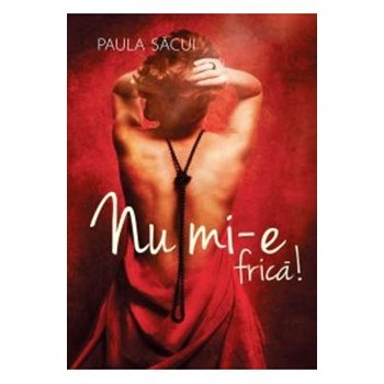 Nu mi-e frica! - Paula Sacui
