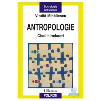 Antropologie. Cinci introduceri
