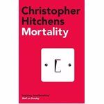 Mortality, Paperback - Christopher Hitchens