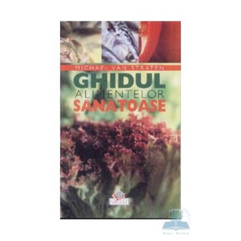 Ghidul alimentelor sanatoase - Michael van Straten