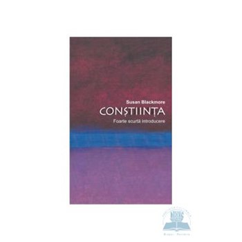 Constiinta. Foarte scurta introducere - Susan Blackmore 365616