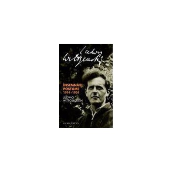 Insemnari Postume 1914-1951 - Ludwig Wittgenstein 629075
