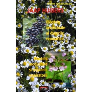 Plantele medicinale si durerile reumatice - Jaap Huibers