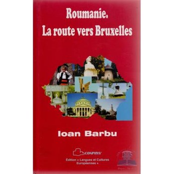 Le route vers Bruxelles - Ioan Barbu