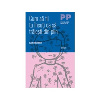 Cum să fii tu însuţi ca să trăieşti din plin