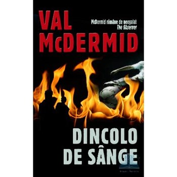 Dincolo de sange - Val McDermid