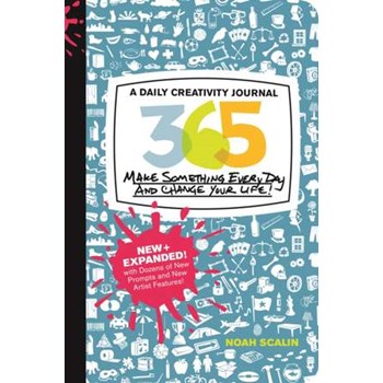 365 New + Expanded Edition: Make Something Every Day and Change Your Life!