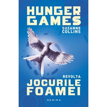 Jocurile foamei: Revolta - Suzanne Collins