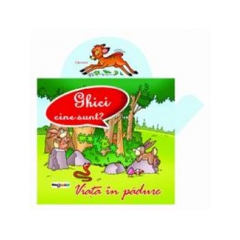 Ghici cine sunt? Viața în pădure