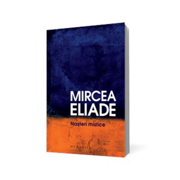 NASTERI MISTICE MIRCEA ELIADE