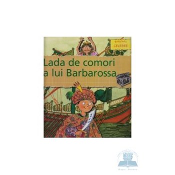 Biografii celebre - Lada de comori a Lui Barbarossa