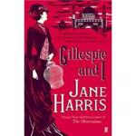 Gillespie and I - Jane Harris, editura Faber & Faber