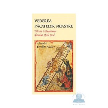 Vederea pacatelor noastre - Serafim Alexiev