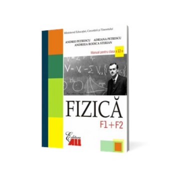 Fizică F1+F2. Manual pentru clasa a XII-a