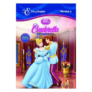 Cenușăreasa/Cinderella. Povești bilingve