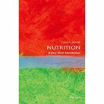Nutrition: A Very Short Introduction (Very Short Introductions)