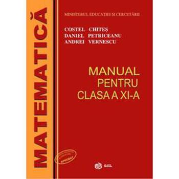 Matematica Cls 11 M1 - Costel Chites, Daniel Petriceannu, editura Gil