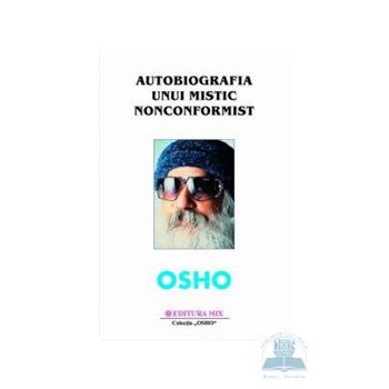 Autobiografia unui mistic nonconformist - Osho