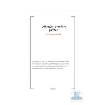 Convingeri si idei - Charles Sanders Peirce