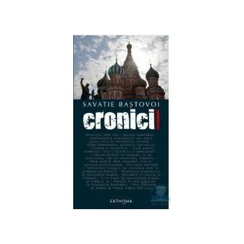Cronici incomode - Savatie Bastovoi 973-8272-02-3