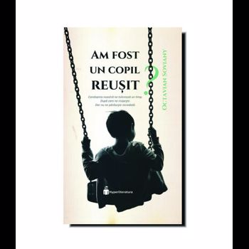 Am fost un copil reusit?