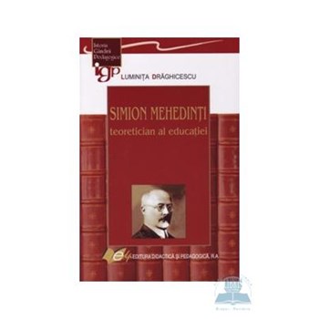 Simion mehedinti, teoretician al educatiei - Luminita Draghicescu 318110