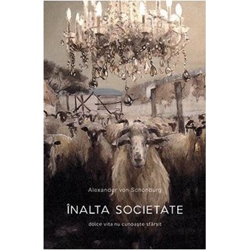 Inalta societate - Alexander von Schonburg 978-606-93227-9-6