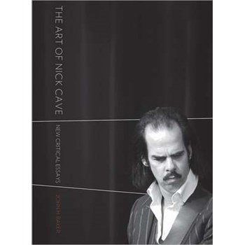 The Art of Nick Cave: New Critical Essays