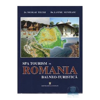 Romania balneo-turistica - Nicolae Teleki Laviniu Munteanu 973-86228-5-9