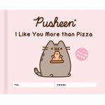 Pusheen: I Like You More than Pizza