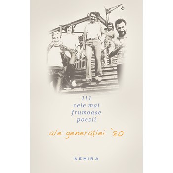 111 CELE MAI FRUMOASE POEZII ALE GENERATIEI 80 COSMIN CIOTLOS