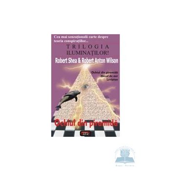 Ochiul din piramida - Robert Shea, Robert Anton Wilson