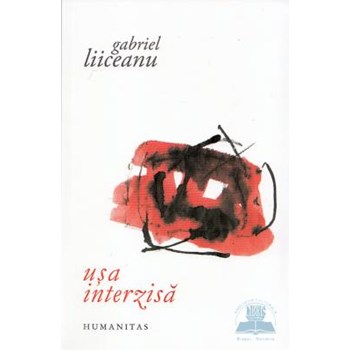 Usa interzisa - Gabriel Liiceanu 973-50-1754-5