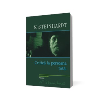 Critica la persoana intii - Nicolae Steinhardt 9789734619092