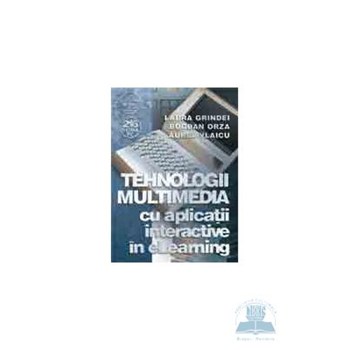Tehnologii multimedia - Laura Grindei, Bogdan Orza, Aurel Vlaicu