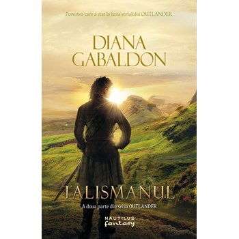Talismanul (Seria Outlander, partea a II-a)