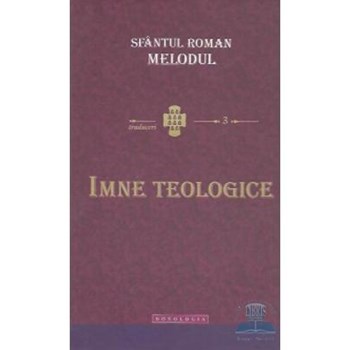 Imne teologice - Roman Melodul