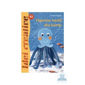 Idei creative 52 - Figurine hazlii din hartie - Caroline Hofman