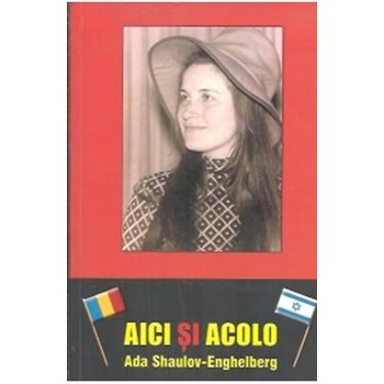 Aici Si Acolo - Ada Shaulov-Enghelberg