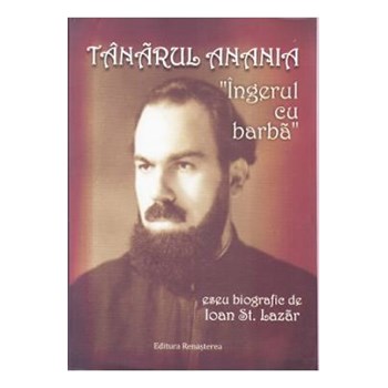 Tanarul Anania, Ingerul cu barba - Ioan St. Lazar