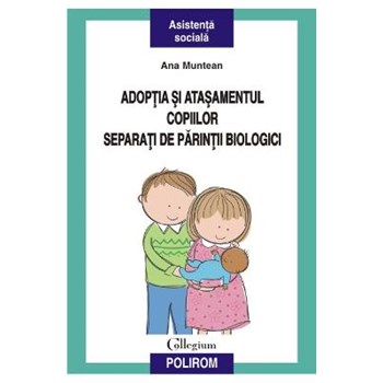 Adopţia şi ataşamentul copiilor separaţi de parinţii biologici