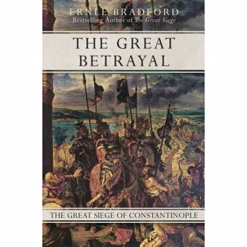 The Great Betrayal: The Great Siege of Constantinople, Paperback