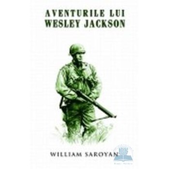 Aventurile lui Wesley Jackson - William Saroyan