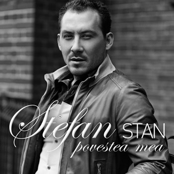 Stefan Stan - Povestea mea