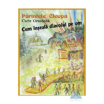 Cum inseala diavolul pe om - Parintele Cleopa 973-00000-260