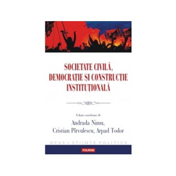 Societate civila, democratie si constructie institutionala