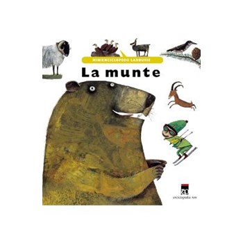La munte - Minienciclopedii Larousse